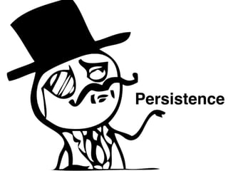 Investors
Persistence
 