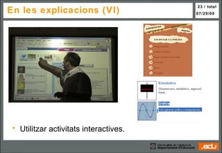 En les explicacions (VI) Utilitzar activitats interactives. 
