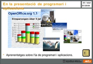 En la presentació de programari i aplicacions Aprenentatges sobre l'ús de programari i aplicacions. 