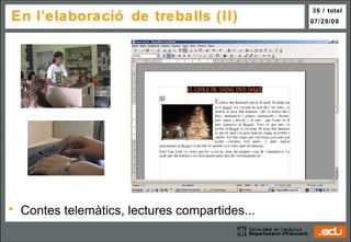 En l’elaboració de treballs (II) Contes telemàtics, lectures compartides... 
