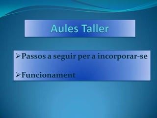 Aules Taller ,[object Object]