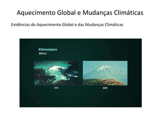 Aquecimento Global e Mudanças Climáticas Evidências do Aquecimento Global e das Mudanças Climáticas 