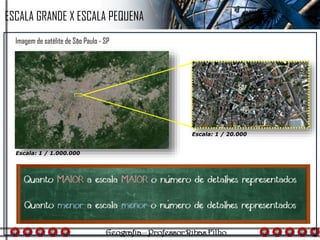 ESCALA GRANDE X ESCALA PEQUENA
Escala: 1 / 1.000.000
Escala: 1 / 20.000
Imagem de satélite de São Paulo - SP
 