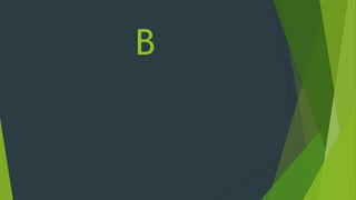 B
 