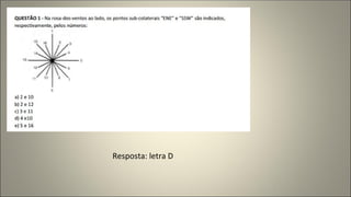 Resposta: letra D
 