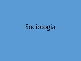 Sociologia
 