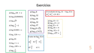 Exercícios
= 2
5
e) -1
 