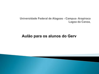 Aulão para os alunos do Gerv 
 