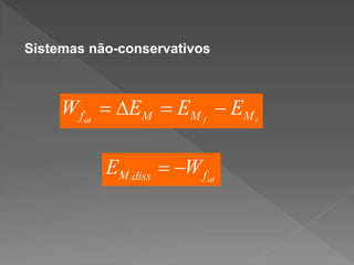 Sistemas não-conservativos

 