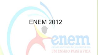 ENEM 2012 
 