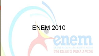 ENEM 2010 
 