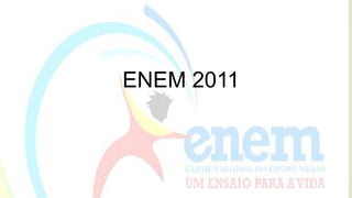 ENEM 2011 
 