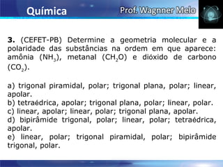 Química

3. (CEFET-PB) Determine a geometria molecular e a
polaridade das substâncias na ordem em que aparece:
amônia (NH3), metanal (CH2O) e dióxido de carbono
(CO2).

a) trigonal piramidal, polar; trigonal plana, polar; linear,
apolar.
b) tetraédrica, apolar; trigonal plana, polar; linear, polar.
c) linear, apolar; linear, polar; trigonal plana, apolar.
d) bipirâmide trigonal, polar; linear, polar; tetraédrica,
apolar.
e) linear, polar; trigonal piramidal, polar; bipirâmide
trigonal, polar.
 