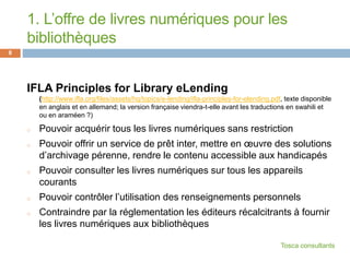 IFLA Principles for Library eLending
(http://www.ifla.org/files/assets/hq/topics/e-lending/ifla-principles-for-elending.pd...
