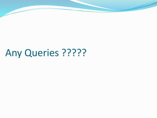Any Queries ?????
 