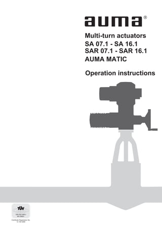 Multi-turn actuators
SA 07.1 - SA 16.1
SAR 07.1 - SAR 16.1
AUMA MATIC

Operation instructions
 