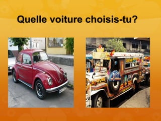 Quelle voiture choisis-tu?
 