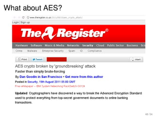 What about AES?




                  48 / 54
 