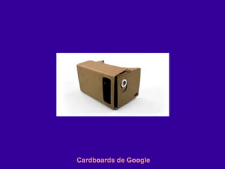 Cardboards de Google
 