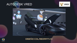 DISEÑO COLABORATIVO
AUTODESK VRED
 