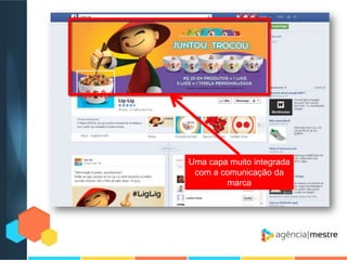 Uma capa muito integrada
com a comunicação da
marca

 