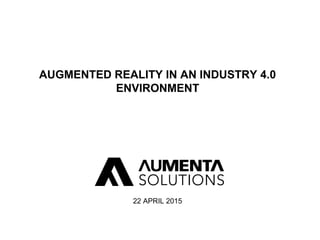 Augmented Reality in an Industry 4.0 Environment | PPT