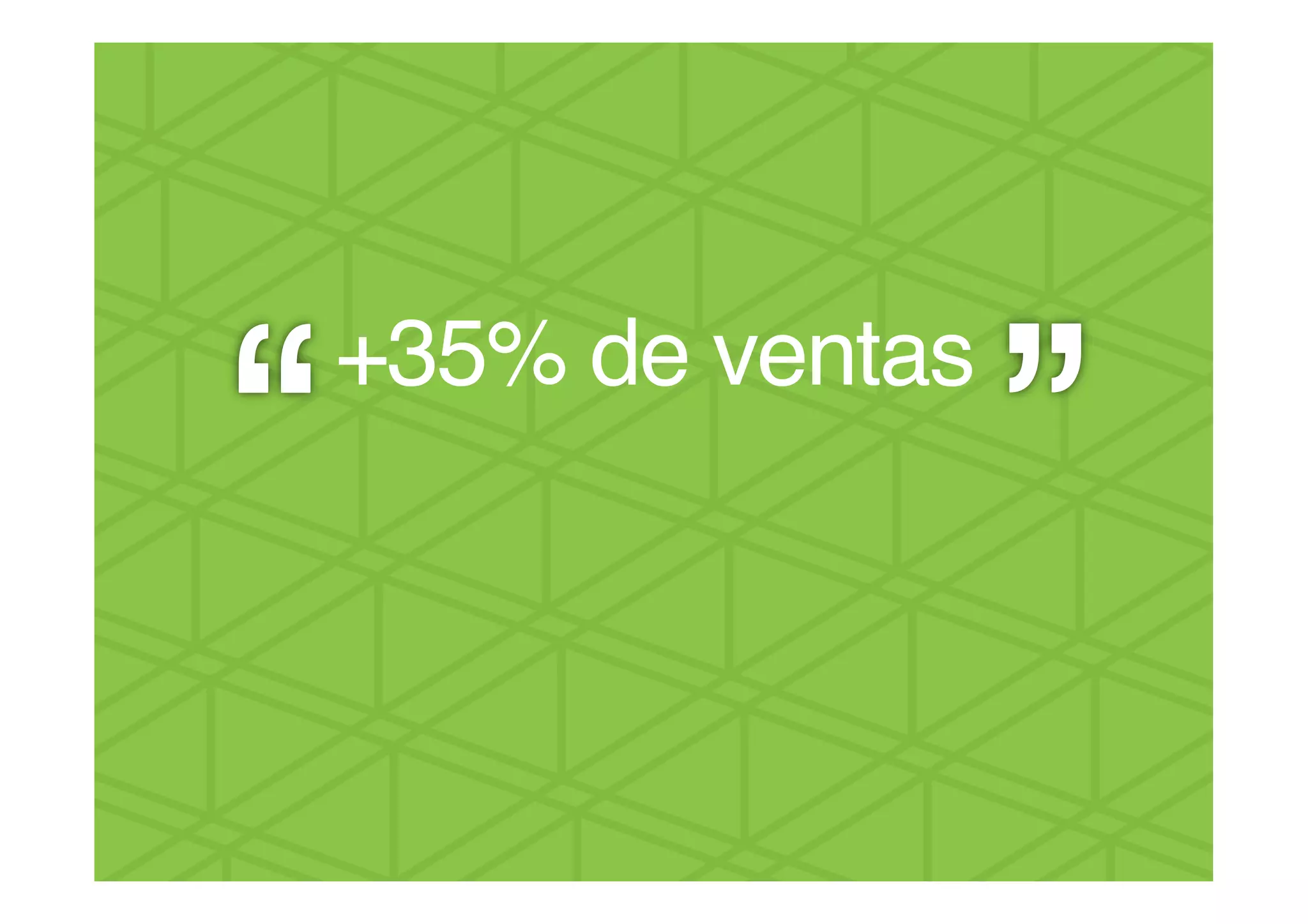 +35% de ventas!
 
