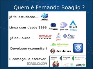 Quem é Fernando Boaglio ?
 