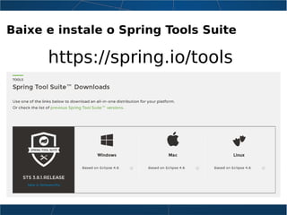 Baixe e instale o Spring Tools Suite
https://spring.io/tools
 