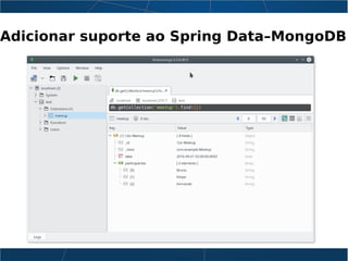 Adicionar suporte ao Spring Data–MongoDB
 