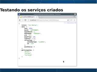 Testando os serviços criados
 