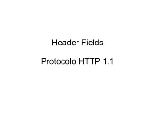 Header Fields Protocolo HTTP 1.1 