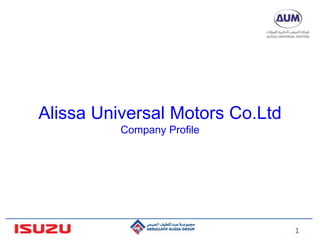 1
Alissa Universal Motors Co.Ltd
Company Profile
 