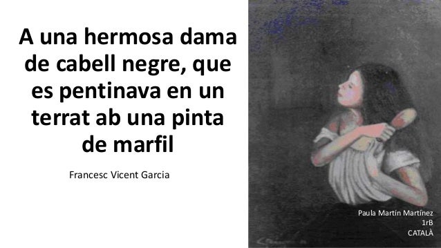 Francesc Vicent Garcia A Una Hermosa Dama De Cabell Negre