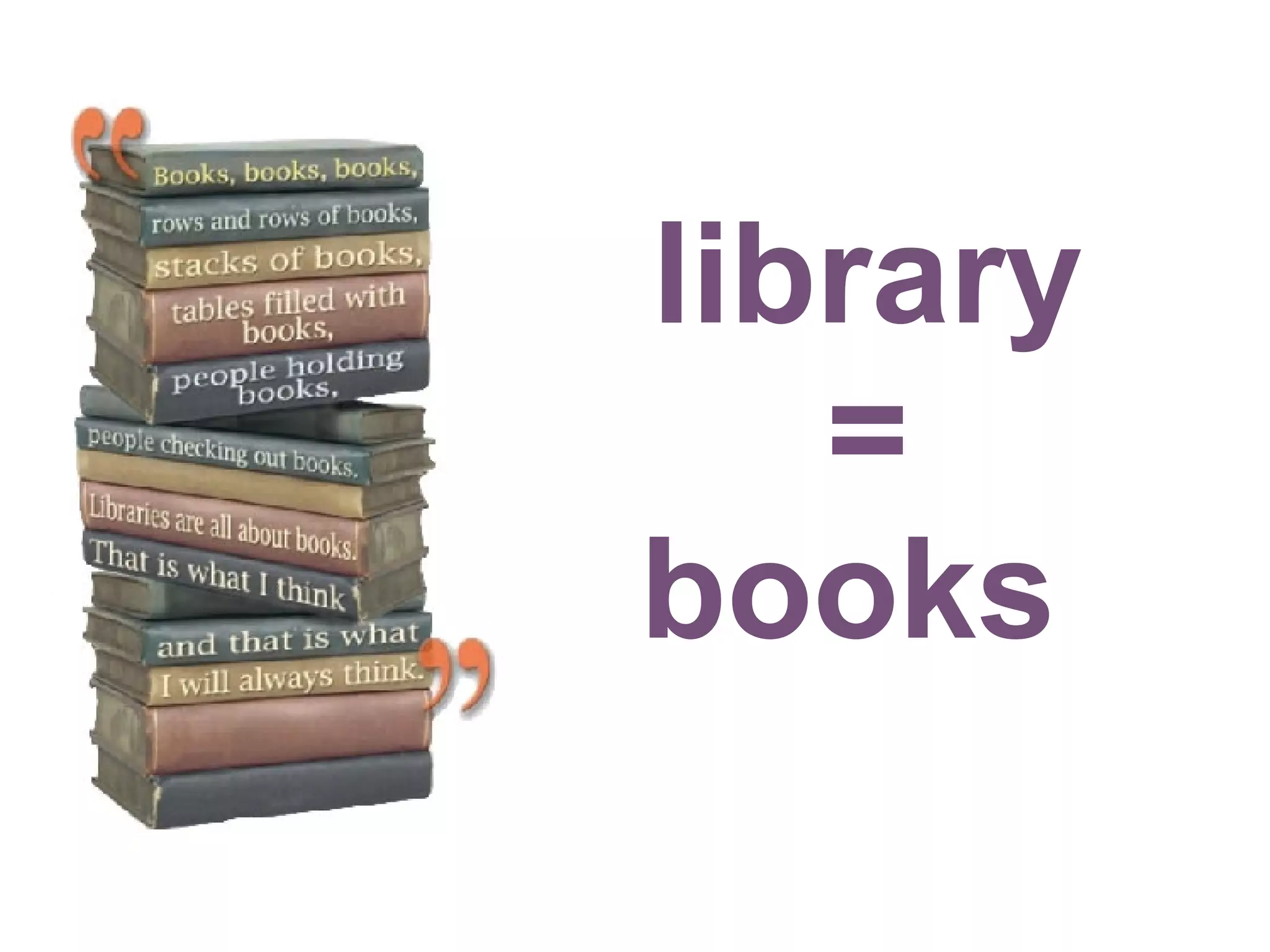 library = books  