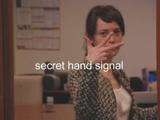 secret hand signal  