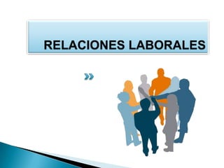 RELACIONES LABORALES