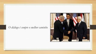 O diálogo é sempre o melhor caminho

 