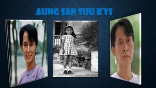 AUNG SAN SUU KYI

 