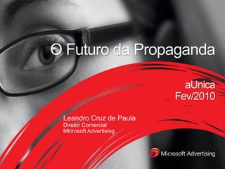 Leandro Cruz de Paula
Diretor Comercial
Microsoft Advertising
 