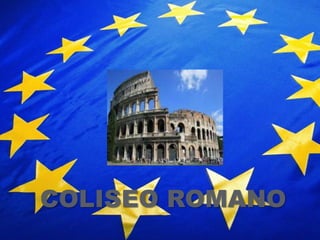 COLISEO ROMANO
 