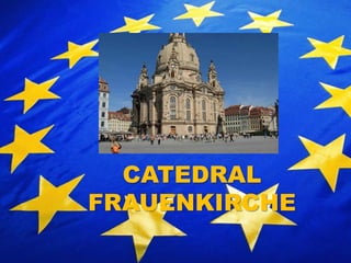 CATEDRAL
FRAUENKIRCHE
 