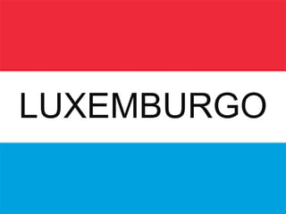 LUXEMBURGO
 
