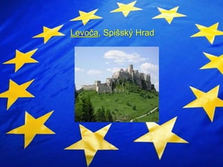 Levoča, Spišský Hrad
 