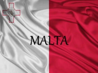 MALTA
 