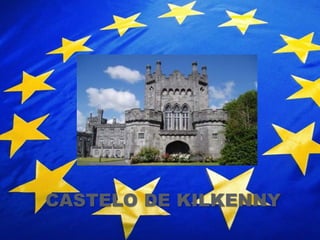 CASTELO DE KILKENNY
 