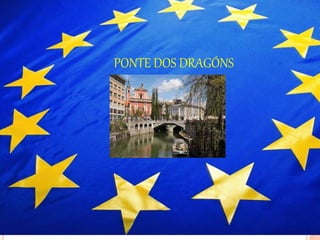 PONTE DOS DRAGÓNS
 