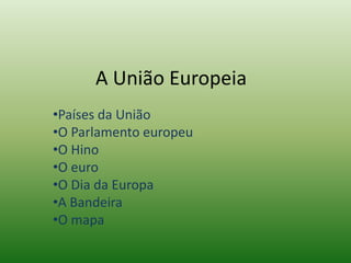 A União Europeia ,[object Object]