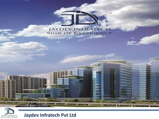 Jaydev Infratech Pvt Ltd 
 