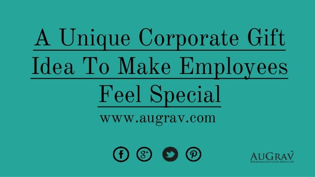 a unique corporate gift idea to make employees feel special